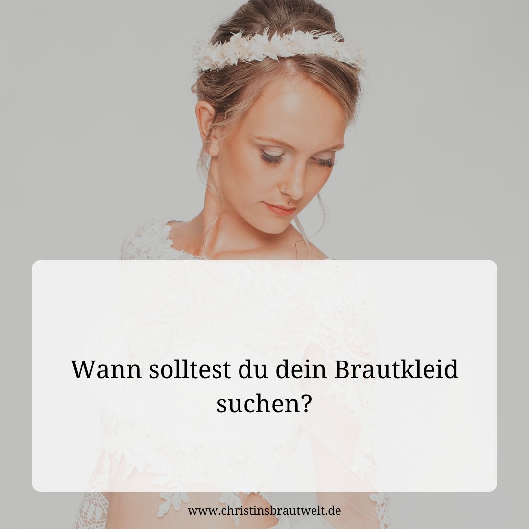 Wann solltest du dein Brautkleid suchen?